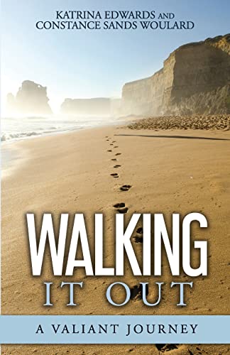 Stock image for Walking It Out: A Valiant Journey for sale by ThriftBooks-Dallas