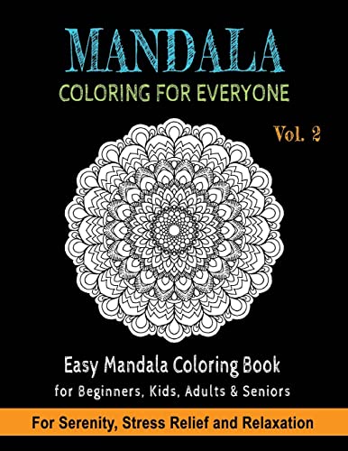 9781727796148: Mandala Coloring For Everyone: Easy Mandala Coloring Book for Beginners, Kids, Adults & Seniors | Astonishing Mandala Art Patterns and Designs | ... Drawing, Coloring, Painting: Volume 2