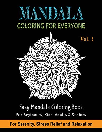 9781727796223: Mandala Coloring For Everyone: Easy Mandala Coloring Book for Beginners, Kids, Adults & Seniors | Astonishing Mandala Art Patterns and Designs | ... Geometry, Drawing, Coloring, Painting: 1