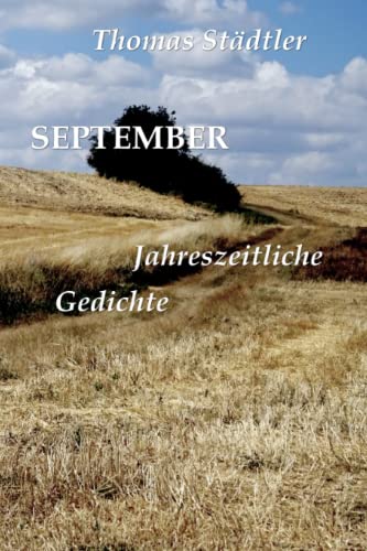 Stock image for September: Jahreszeitliche Gedichte / Mit einem Vorwort von Sahra Wagenknecht (Die zwlf Monate) for sale by Revaluation Books