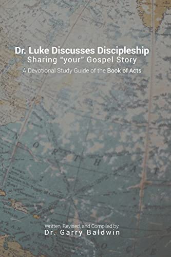 Stock image for Dr. Luke Discusses Discipleship: A Devotional Study Guide Through the Book of Acts for sale by ThriftBooks-Atlanta