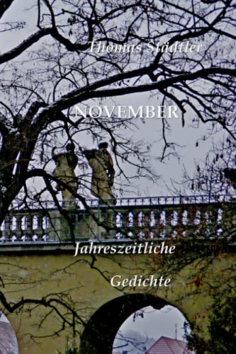 Stock image for November: Jahreszeitliche Gedichte / Mit einem Vorwort von Sahra Wagenknecht: Volume 11 (Die zwölf Monate) for sale by Revaluation Books