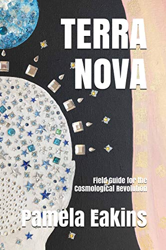 Imagen de archivo de Terra Nova: Field Guide for the Cosmological Revolution a la venta por ThriftBooks-Dallas