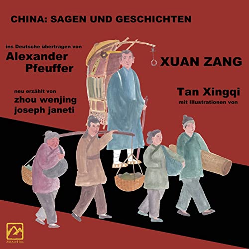 Imagen de archivo de China: Sagen Und Geschichten - Xuan Zang: Deutsche Ausgabe a la venta por THE SAINT BOOKSTORE