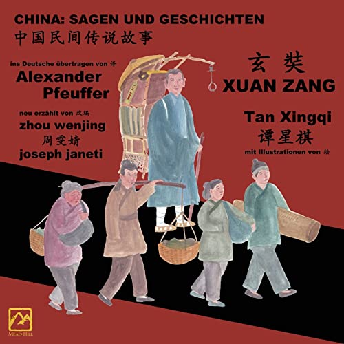 Imagen de archivo de China: Sagen Und Geschichten - XUAN ZANG: Zweisprachig Chinesisch-Deutsch (German Edition) a la venta por Lucky's Textbooks