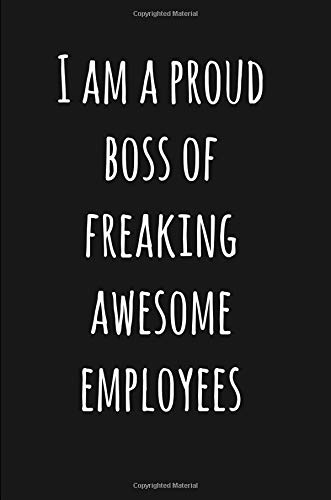 Beispielbild fr I am a proud boss of freaking awesome employees: Gift,From Team, Notebook, Lined Paper Journal, Manager,Novelty,Gay,Appreciation,Thank you,Birthday, Christmas,Black zum Verkauf von Buchpark