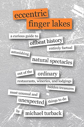 Stock image for Eccentric Finger Lakes: A Curious Guide for sale by Seattle Goodwill