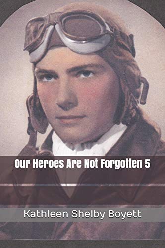 Imagen de archivo de Our Heroes Are Not Forgotten 5 a la venta por ThriftBooks-Atlanta