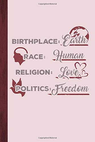 Imagen de archivo de Birthplace Earth, Race Human, Religion Love, Politics Freedom: Equal Rights 6x9 inch Notebook - Lined Paper for Notes & Ideas - Journal Diary Book (Dusky Pink): Volume 1 (Notebooks for Peace) a la venta por Revaluation Books