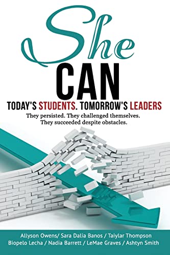 Stock image for She Can: Today's Students. Tomorrow's Leaders for sale by HPB-Diamond