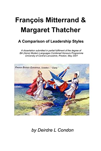 Imagen de archivo de Francois Mitterrand & Margaret Thatcher: A Comparison Of Leadership Styles a la venta por Lucky's Textbooks