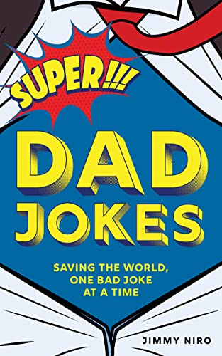 Beispielbild fr Super Dad Jokes : Saving the World, One Bad Joke at a Time zum Verkauf von Better World Books