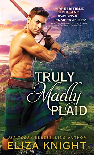 Stock image for Truly Madly Plaid: Scottish Highlander Finds Salvation in the Brave Lass Determined to Rescue Him and Her Country (Prince Charlie's Angels, 2) for sale by Bookmonger.Ltd