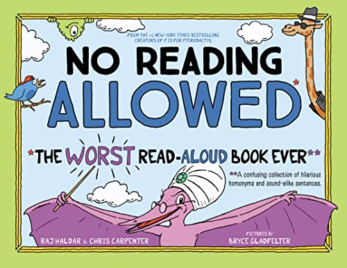 Beispielbild fr No Reading Allowed : The WORST Read-Aloud Book Ever zum Verkauf von Better World Books