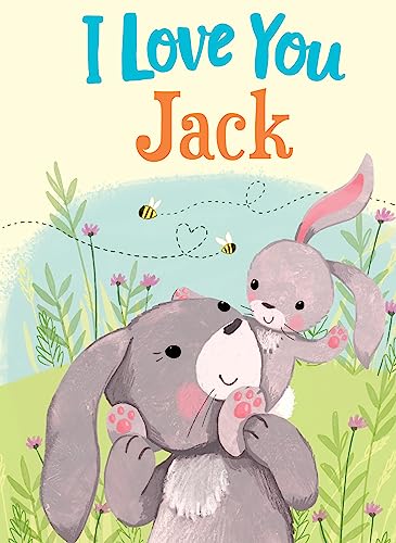 Beispielbild fr I Love You Jack: A Personalized Book About Love for a Child (Gifts for Babies and Toddlers, Gifts for Birthdays) zum Verkauf von Goodwill