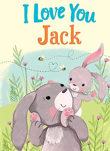 Imagen de archivo de I Love You Jack: A Personalized Book About Love for a Child (Gifts for Babies and Toddlers, Gifts for Birthdays) a la venta por Goodwill