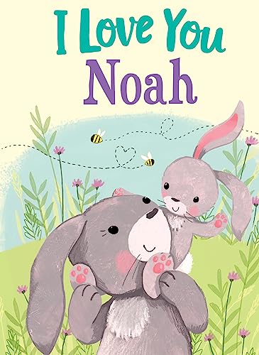 Imagen de archivo de I Love You Noah: A Personalized Book About Love for a Child (Gifts for Babies and Toddlers, Gifts for Birthdays) a la venta por Once Upon A Time Books