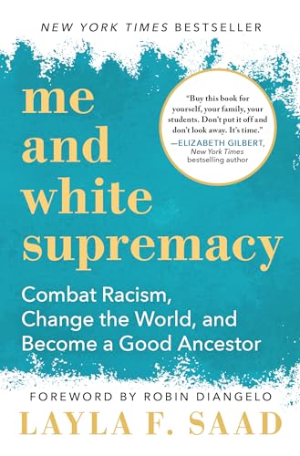 Beispielbild fr Me and White Supremacy: Combat Racism, Change the World, and Become a Good Ancestor zum Verkauf von BooksRun