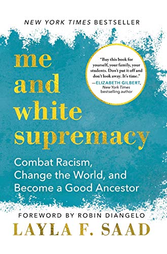 Imagen de archivo de Me and White Supremacy: Combat Racism, Change the World, and Become a Good Ancestor a la venta por SecondSale