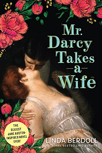 Beispielbild fr Mr. Darcy Takes a Wife: A Deliciously Steamy Historical Romance that Starts After the Wedding Night zum Verkauf von BooksRun