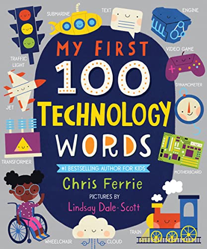 Beispielbild fr My First 100 Technology Words: Essential STEM Learning for Toddlers from the #1 Science Author for Kids (My First STEAM Words) zum Verkauf von Wonder Book