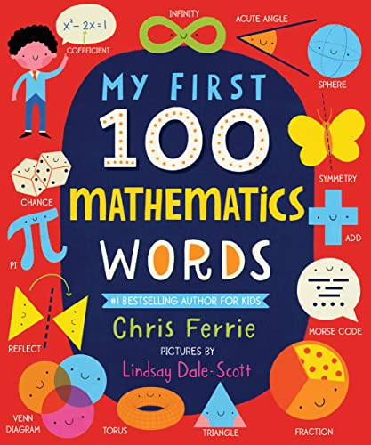 Beispielbild fr My First 100 Mathematics Words: Introduce Babies and Toddlers to Algebra, Geometry, Calculus and More! From the #1 Science Author for Kids (My First STEAM Words) zum Verkauf von ZBK Books