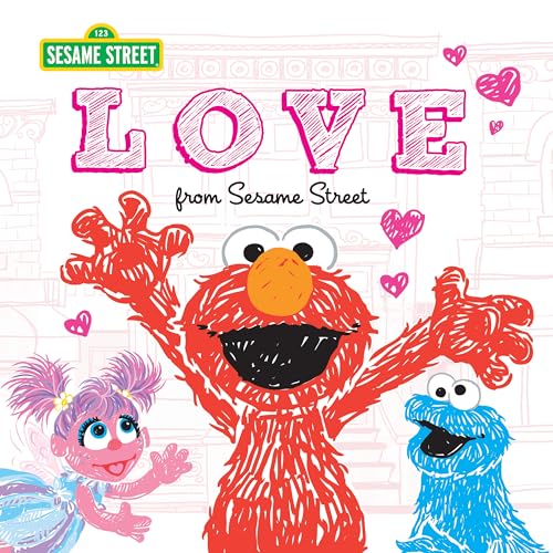 Stock image for Love: from Sesame Street - A Heartwarming New York Times Bestseller Featuring Elmo, Cookie Monster, Big Bird, and more! (Sesame Street Scribbles) for sale by SecondSale