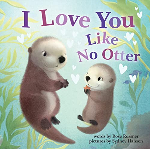 Stock image for I Love You Like No Otter for sale by Blackwell's