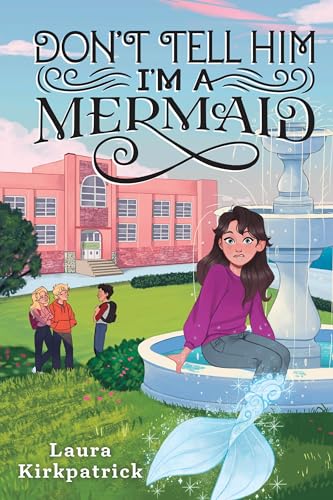 Stock image for Don't Tell Him I'm a Mermaid (And Then I Turned Into a Mermaid, 2) for sale by Wonder Book