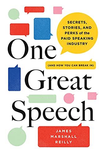 Imagen de archivo de One Great Speech : Secrets, Stories, and Perks of the Paid Speaking Industry, and How You Can Break In a la venta por Better World Books