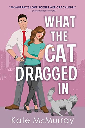 Imagen de archivo de What the Cat Dragged In: A Steamy Small-Town Brooklyn Romantic Comedy (Whitman Street Cat Cafe, 2) a la venta por Reliant Bookstore