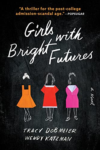 Beispielbild fr Girls with Bright Futures: A College Admissions Thriller zum Verkauf von BooksRun