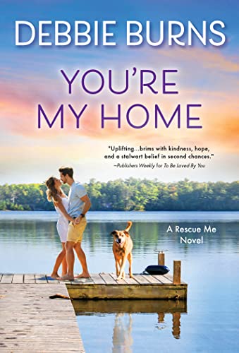Stock image for You're My Home: Second Chance Romance (Rescue Me, 7) for sale by Gulf Coast Books