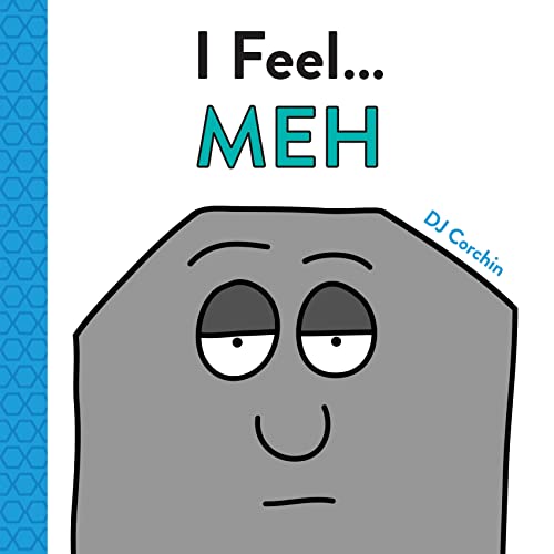 Imagen de archivo de I Feel. Meh: Overcoming Boredom and Apathy for Kids (Understanding Feelings Book for Kids, Social Emotional Learning for Kids) a la venta por ZBK Books