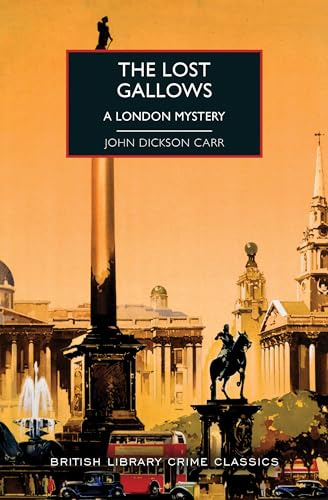 Stock image for The Lost Gallows: A London Mystery (British Library Crime Classics) for sale by Chiron Media