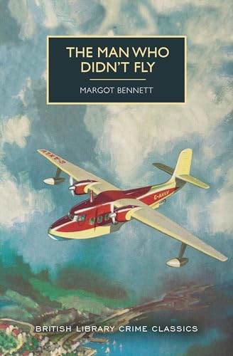 Beispielbild fr The Man Who Didn't Fly (British Library Crime Classics) zum Verkauf von Books From California