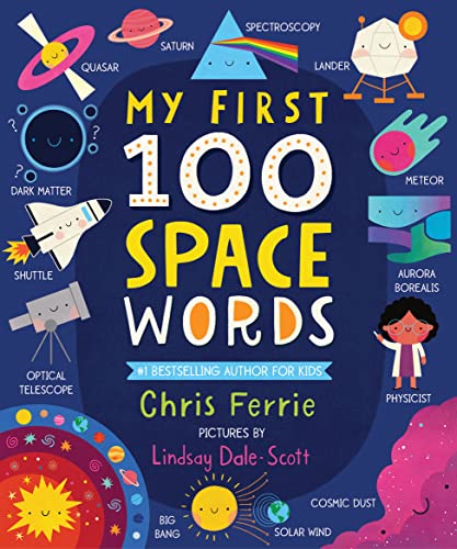 Beispielbild fr My First 100 Space Words: Planets, Stars, the Solar System, and Beyond for Babies and Toddlers - From the #1 Science Author for Kids (My First STEAM Words) zum Verkauf von Dream Books Co.