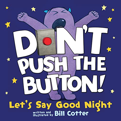 Beispielbild fr Don't Push the Button! Let's Say Good Night: An Interactive Bedtime Story for Kids zum Verkauf von Reliant Bookstore