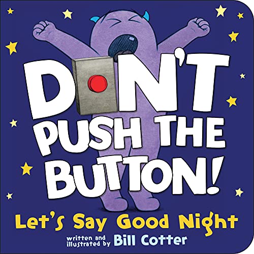 Stock image for Don't Push the Button! Let's Say Good Night: An Interactive Bedtime Story for Kids for sale by Reliant Bookstore