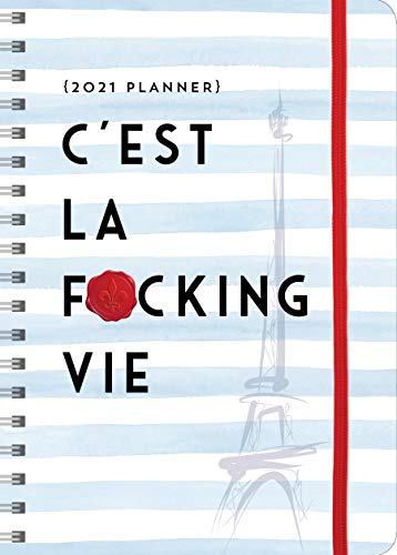 Stock image for 2021 C'est La F*cking Vie Planner: 17-Month Weekly Organizer (Get Shit Done Monthly, Includes Stickers, Thru December 2021) for sale by BooksRun