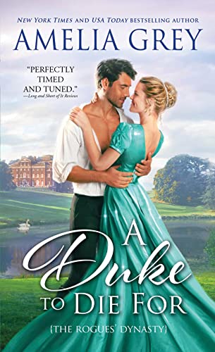 Beispielbild fr A Duke to Die For: A Regency Romance (The Rogues' Dynasty) (The Rogues' Dynasty, 1) zum Verkauf von Wonder Book
