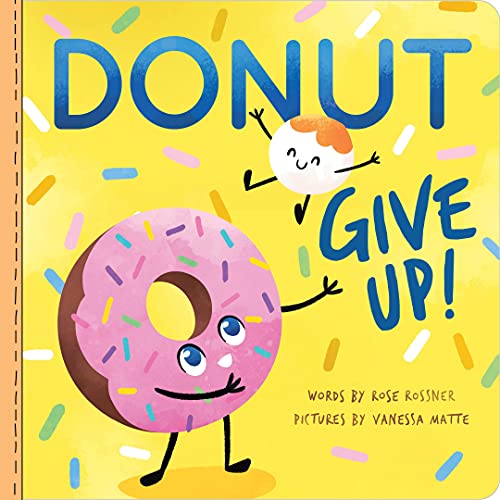 Beispielbild fr Donut Give Up : A Sweet and Punny Food Book for Babies and Toddlers (affirmations for kids, inspirational baby shower gifts for new parents) (Punderland) zum Verkauf von SecondSale