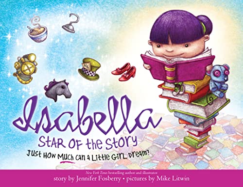 Beispielbild fr Isabella : Star of the Story: Just How Much Can a Little Girl Dream? zum Verkauf von Better World Books
