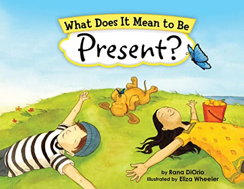 Imagen de archivo de What Does It Mean to Be Present?: (Mindfulness for Kids Picture Book) a la venta por Wonder Book