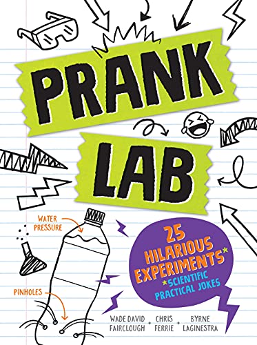 Imagen de archivo de Pranklab: 25 Hilarious Scientific Practical Jokes for Kids (Fun STEM Activities, Prank Book for Kids) a la venta por Zoom Books Company