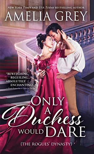 Beispielbild fr Only a Duchess Would Dare: Intrigue and Scandal Will Delight Readers in this Charming Regency Romance (The Rogues' Dynasty, Book 2) zum Verkauf von Gulf Coast Books