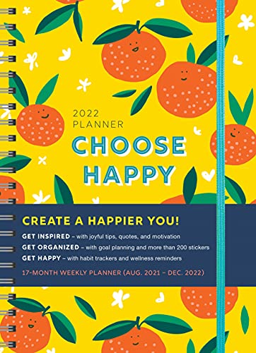 9781728231303: 2022 Choose Happy Planner: 17-Month Weekly Happiness Planner with Stickers (Inspirational Monthly Planner for Women, Thru December 2022)