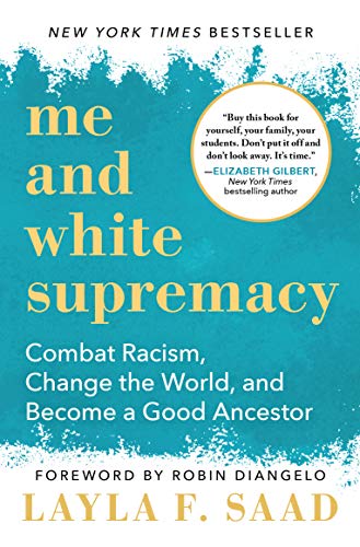 Stock image for Me and White Supremacy: Combat Racism, Change the World, and Become a Good Ancestor for sale by Half Price Books Inc.
