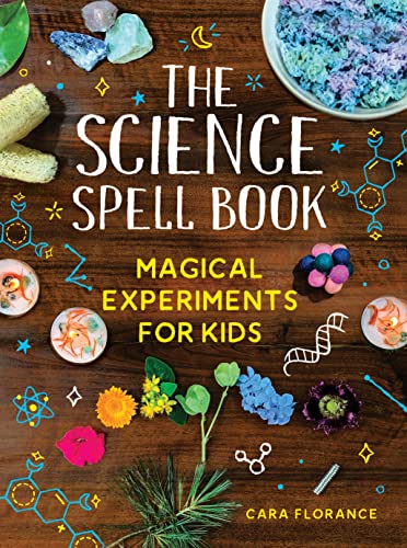 Stock image for The Science Spell Book: 30 Enchanting Experiments for Kids for sale by SecondSale