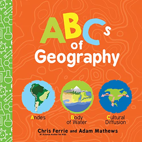 Imagen de archivo de ABCs of Geography: Simple Explanations of Complex Concepts Like Distance, Place, Region, and More! (Baby University) a la venta por Books Unplugged